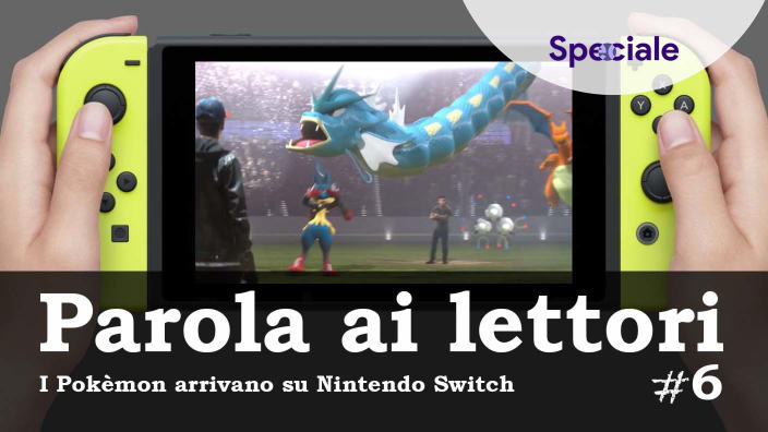 <strong>Parola ai Lettori # 6</strong>: I Pokémon arrivano su Nintendo Switch