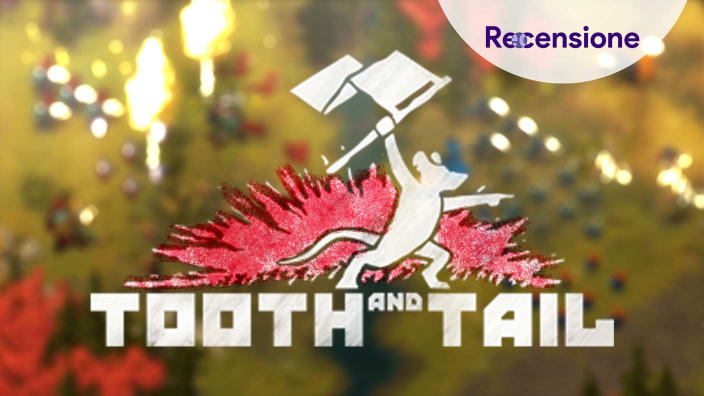 <strong>Tooth and Tail</strong> - Recensione