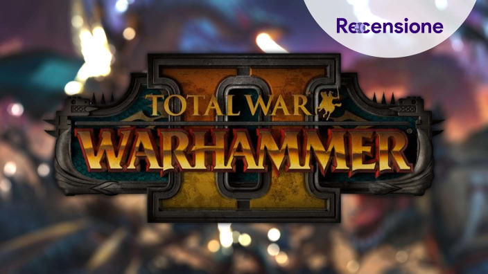 <strong>Total War: Warhammer II</strong> - Recensione