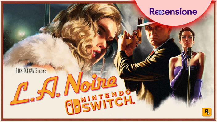 <strong>L.A. Noire</strong> - Recensione Nintendo Switch