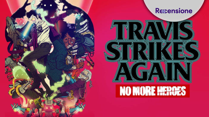 <strong>Travis Strikes Again: No More Heroes</strong> - Recensione