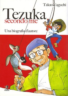 Tezuka secondo me - Una biografia d'autore