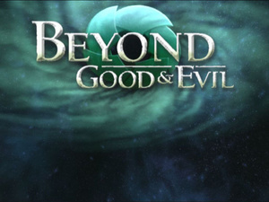 Beyond Good & Evil