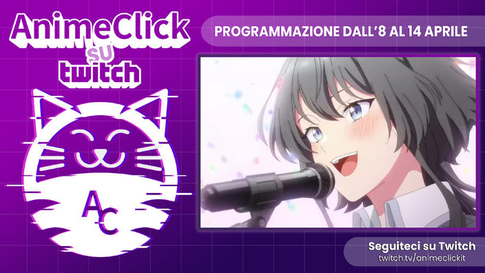AnimeClick e GamerClick su Twitch: programma dall'8 al 14 aprile - Tornano Dokusho e Senseimanga!