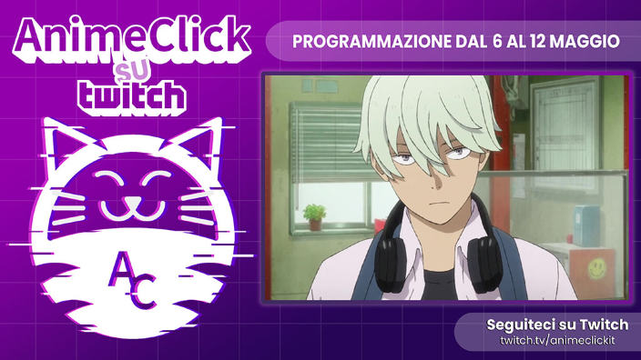 AnimeClick e GamerClick su Twitch: programma dal 6 al 12 maggio