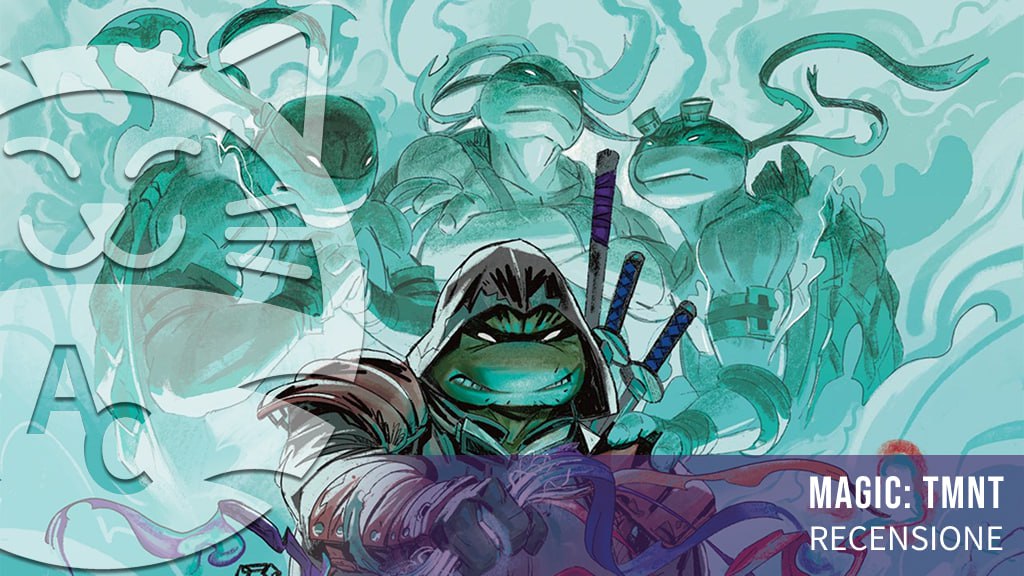 <strong>Magic: The Gathering X Teenage Mutant Ninja Turtle</strong> - Analisi del set delle Tartarughe Ninja