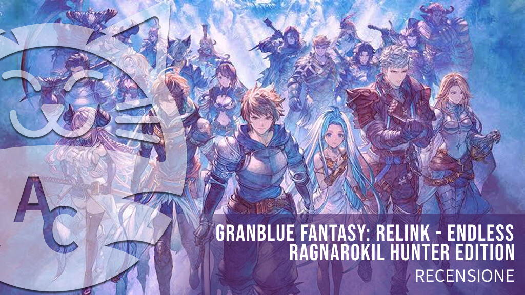 <strong>Granblue Fantasy Relink Endless Ragnarok</strong> - Recensione dell'ambizioso DLC