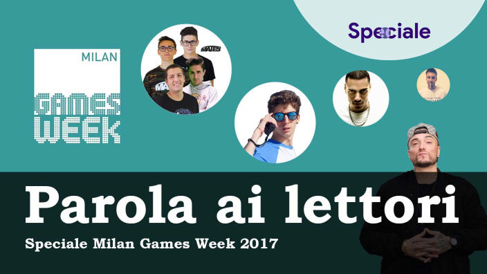 Parola ai lettori: <strong>Speciale  Milan Games Week 2017</strong>
