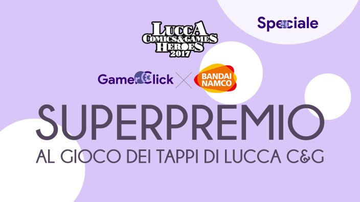 Bandai Namco e Gamerclick presentano il superpremio al gioco dei tappi di Lucca C&G