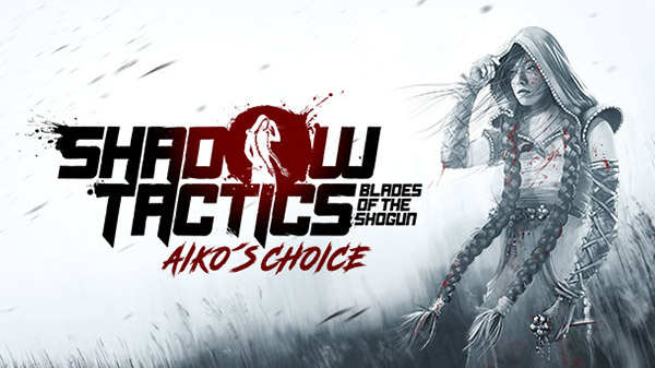 Annunciato Shadow Tactics Blades of the Shogun Aiko's Choice