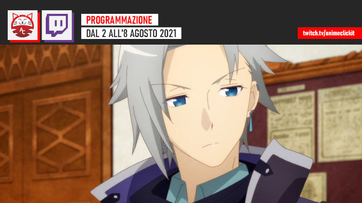 AnimeClick su Twitch: programma della settimana 2-8 agosto 2021