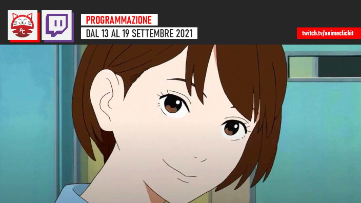 AnimeClick su Twitch: programma della settimana 13-19 settembre 2021