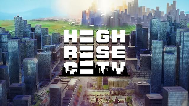 Il city builder Highrise City rilasciato in Early Access