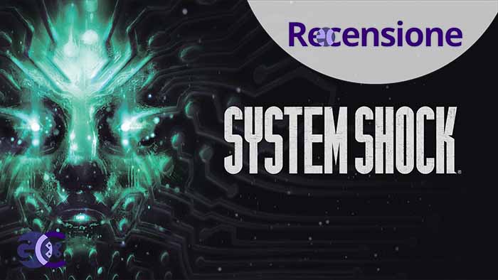 <strong>System Shock Remake</strong> - Recensione